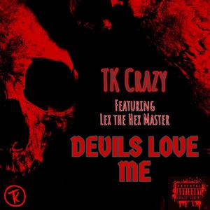 Devils Love Me (feat. Lex The Hex Master) (Explicit)