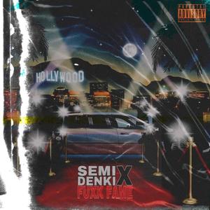 Fuxk Fame(feat. Denki) (Explicit)
