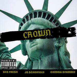 Crown (feat. 845 fresh & Chedda Dinerro) (Explicit)