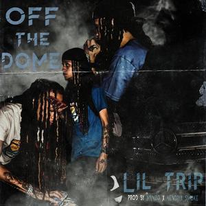 Off The Dome (Explicit)