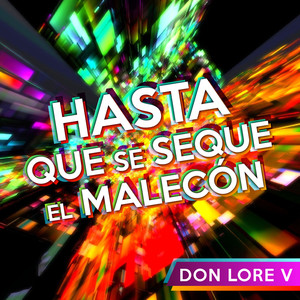 Don Lore V - Hasta Que Se Seque el Malecón (Smooth Latin Remix)