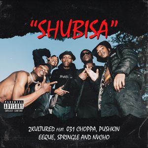 Shubisa (ft. 031 Choppa, EeQue, Pushkin & Springle)