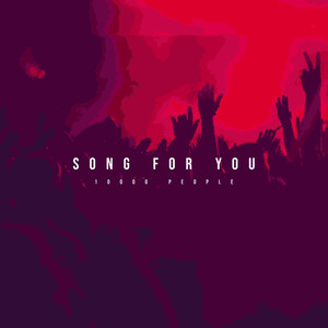 Song For You (10000 People)