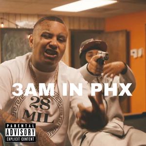 3AM IN PHX (feat. Swifty Blue) [Explicit]