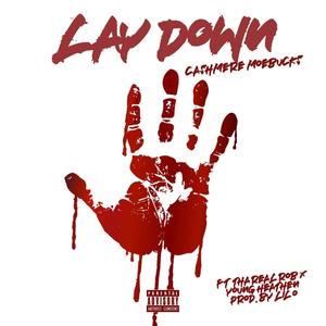 Lay Down (feat. Tha Real Rob & Young Heathen) [Explicit]