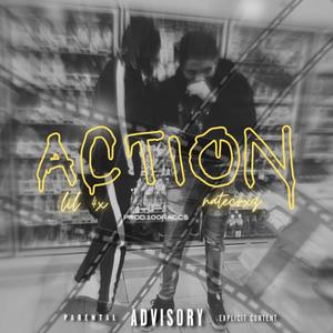 Action (feat. Lil 4x) (Explicit)