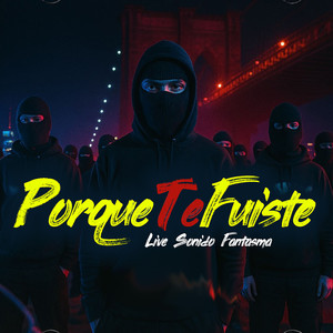 Porque Te Fuiste Live Sonido Fantasma