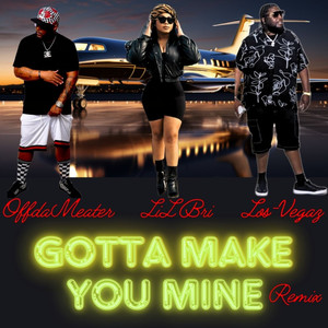 Gotta Make You Mine (Los Vegaz Remix)