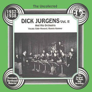 The Uncollected: Dick Jurgen And His Orchestra (Vol 2)