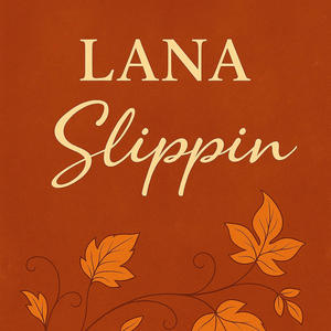 Slippin (feat. Lana)
