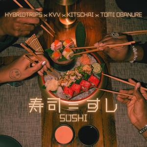 SUSHI (feat. KVV, Kitschai & Tomi Obanure) [Explicit]
