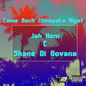 Come Back Umepata Hiyo (feat. Jah Hem)