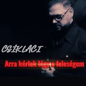 Arra kérlek légy a feleségem