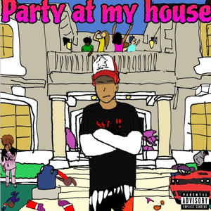 Party At My House (Explicit)