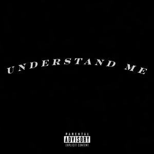 Understand Me (Explicit)