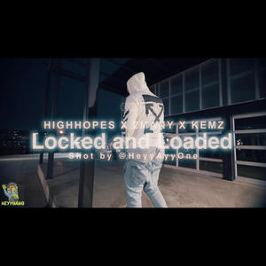 Locked and Loaded (feat. HighHopes x Kemz) (Explicit)