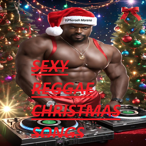 Sexy Reggae Christmas Songs (Explicit)