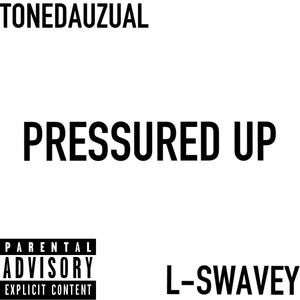 PRESSURED UP (feat. ToneDaUzual) [Explicit]