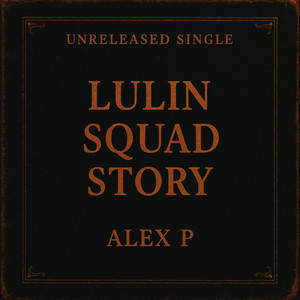 Lulin Squad Story/ Unreleased Single (Explicit)