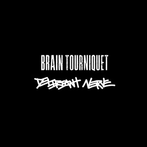 Brain Tourniquet / Deliriant Nerve (Explicit)