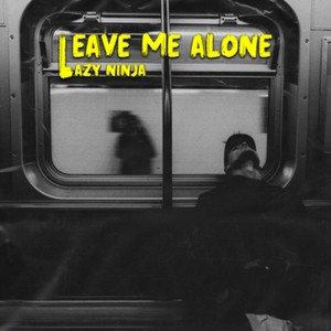 Leave Me Alone
