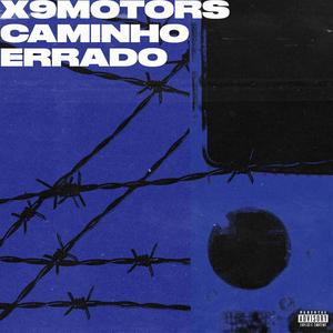 X9 Motors - Caminho Errado (Explicit)