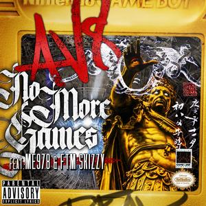 No More Games (feat. Me978 & FTM Skizzy) [Explicit]