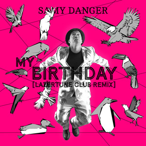 My Birthday (Lazertune Club Mix)