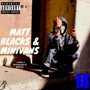 Matt Blacks & Minivans (Explicit)