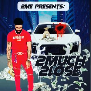 2much 2lose (Explicit)