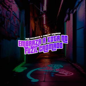 Embraza a Xota no Fuzil Cromado (Explicit)