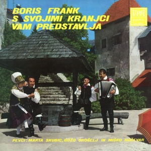 Boris Frank S Svojimi Kranjci Vam Predstavlja