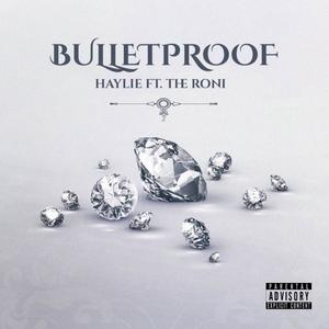 Bulletproof (feat. The Roni) [Explicit]