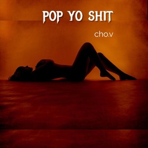Pop Yo **** (Explicit)