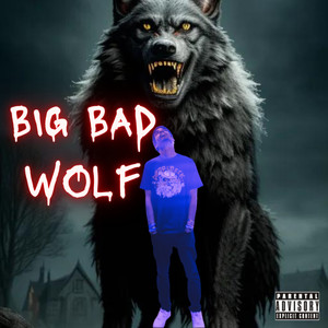 BIG BAD WOLF (Explicit)