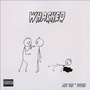 Whacked (feat. Toven 2 Turnt) [Explicit]