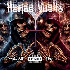 Hemos Vuelto (Doble Única) (feat. Dexo) (Explicit)