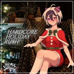 HARDCORE HOLIDAY RUSH!