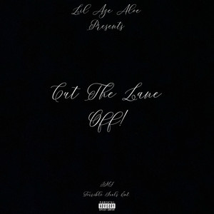 CUT THE LANE OFF (Explicit)