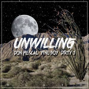 UNWILLING（Prod.sketchmyname）