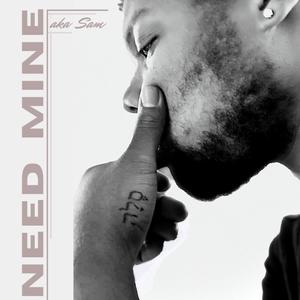 Need Mine (Explicit)