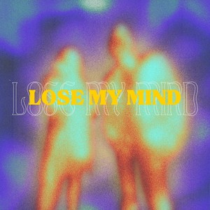 Lose My Mind