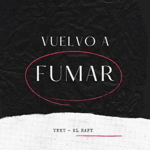 Vuelvo a fumar TNNT & (el rafy) (Explicit)
