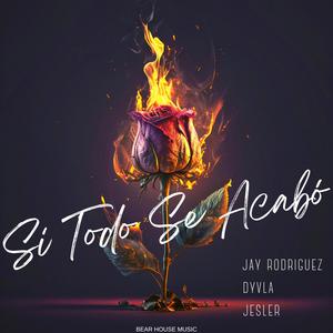 Si Todo Se Acabo (feat. Jay Rodriguez & Dyvla)