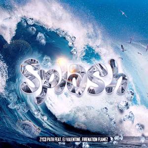 Splash (feat. Ej Valentine & Fire Nation Flamez) (Explicit)