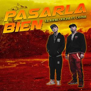 Pasarla Bien (feat. Cavish)