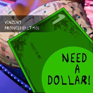 Need a Dollar (feat. LT-MOE) [Explicit]