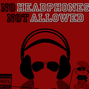 No Headphones Not Allowed