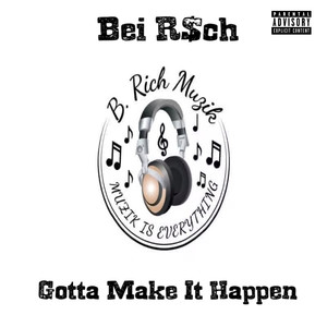 Gotta Make It Happen (Explicit)