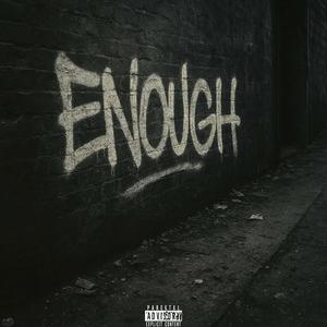 Enough (Explicit)